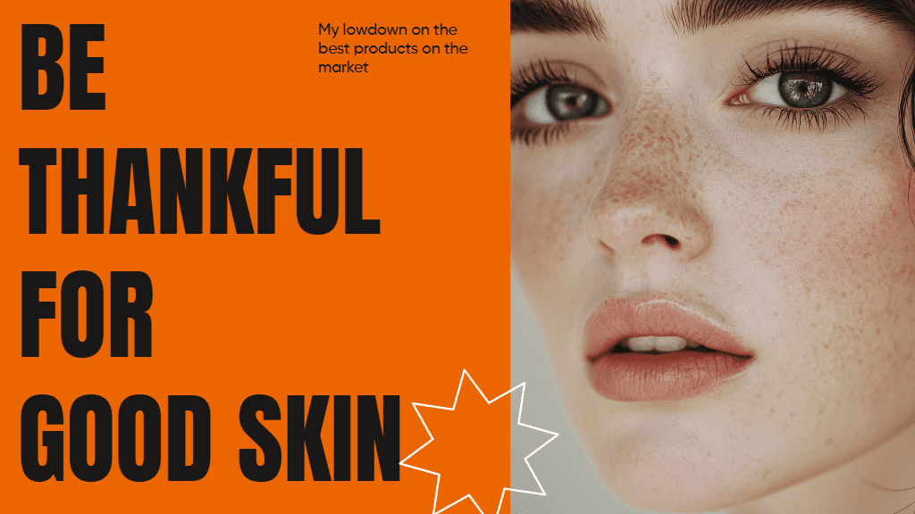 Be Thankful For Good Skin YouTube-Thumbnail Orange